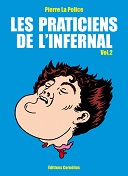 "Les Praticiens de l'infernal #2" : Pierre La Police partout, justice nulle part !