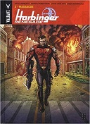 Harbinger Renegade T. 2 : Massacre - Par Rafer Roberts - Darick Robertson - Juan José Ryp - Bliss Comics - Collection Valiant