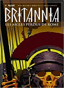 Britannia T. 3 : Les Aigles perdus de Rome - Par Peter Milligan, Juan Castro & Collectif - Bliss Comics