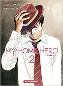 My Home Hero T. 2 - Par Naoki Yamakawa & Masashi Asaki - Kurokawa