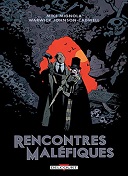 Rencontres maléfiques - Par Mike Mignola & Warwick Johnson-Cadwell - Delcourt Comics