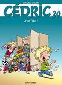 Cédric - T20 : "J'ai fini ! " - Par Cauvin & Laudec - Dupuis