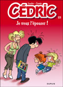 Cédric T23 : Je veux l'épouser – Par Laudec et Cauvin – Ed. Dupuis