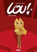 Lou !, T5 : Laser ninja - Par Julien Neel - Glénat