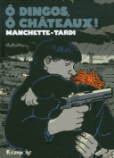 Ô dingos, ô châteaux ! - D'après le roman de Jean-Patrick Manchette - Adaptation et dessin de Tardi - Futuropolis
