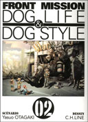 Front Mission Dog Style & Dog Life, T2 – Par Yasuo Otagaki et C. H. Line – Éditions Ki-Oon