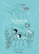 Éclosion – Par Gaspard Ryelandt – L'Employé du Moi