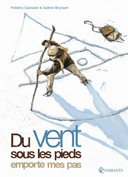 Du Vent sous les pieds emporte mes pas – Par Frédéric Castadot et Gaëtan Brynaert – Quadrants
