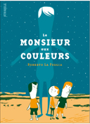 Le Monsieur aux Couleurs – Par Roberto La Forgia – Atrabile