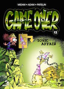 Game Over - Tome 13 : Toxic Affair - Par Midam, Adam et Patelin - Glénat