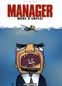 Manager, mode d'emploi – par Serge Dehaes – Fluide Glacial