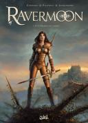 Ravermoon – T1 : La Promesse des flammes – Par Cordurié, Pilipovic & Jacquemoire – Soleil