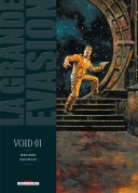 La Grande Évasion : Void 01 - Par Herik Hanna & Sean Phillips - Delcourt