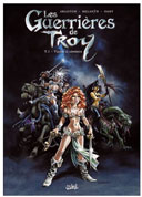 Les Guerrières de Troy, T1 & T2 - Par Arleston, Melanÿn et Dany - Soleil