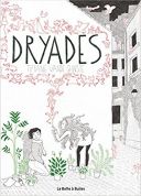 Dryades - Par Tiffanie Vande Ghinste - La Boîte à Bulles