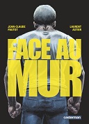 "Face au mur" : prison et cavale d'un ennemi public