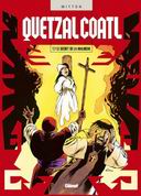 Quetzalcoatl, T7 : Le Secret de la Malinche - Par Jean-Yves Mitton - Glénat