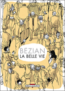 La belle vie - Par Bézian - Delcourt