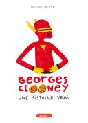 Georges Clooney, une histoire vrai - Par Philippe Valette - Tapas/Delcourt