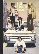 Sur la route encore (nouvelle édition) - Par Baru - Les Rêveurs