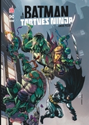 Batman & les Tortues Ninja T1 - Par James Tynion IV et Freddie Williams II - Urban Comics