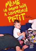 "Même le grand soir a commencé petit" (Flblb) : une comédie politique et familiale en roman-photo
