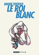 Le Roi Blanc - Davide Toffolo - Casterman