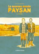 Le Nouveau monde paysan : Au Quebec - Par Stéphane Lemardelé - La Boîte à Bulles
