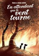 En attendant que le vent tourne - Par Blaise & Robin Guinin - Casterman