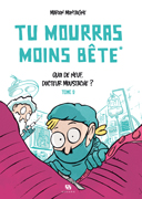 Tu mourras moins bête T2 - Par Marion Montaigne - Ankama Editions