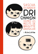 Dri Chinisin – Par Sascha Hommer, d'après Brigitte Kronauer – L'Association