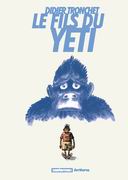 Le Fils du Yéti - Par Didier Tronchet - Casterman