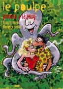 Le Poulpe - Pieuvre à la Pouy - par Francis Mizio et Florence Cestac - 6 Pieds sous Terre