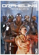 Orphelins T1 - Par Roberto Recchioni, Emiliano Mammucari et Alessandro Bignamini (Trad. Aurore Schmid) - Glénat Comics