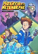 Maxime et le Métamorphe – Par Fabrice Puleo et Rémi Ternisien – Yil Editions