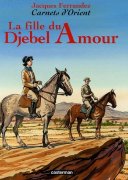 La Fille du Djebel d'Amour - par Jacques Ferrandez - Ed. Casterman