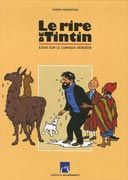 Le Rire de Tintin, Essai sur le comique Hergéen - Par T. Groensteen - Moulinsart 