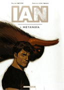IAN T4 : Métanoïa – Par Vehlmann & Meyer - Dargaud