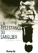 La Résistance du Sanglier - Par Stéphane Levallois - Futuropolis