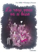 Le rose vous va si bien - Par Eva Rollin & Véronique Grisseaux - Casterman