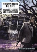 Prisonniers du ciel - Par Truong/Le Luhern & James Lee Burke - Casterman