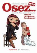 Osez... en BD : 2 tomes - Par Tonia Savage, Eve E & Karo - Drugstore & La Musardine 