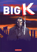 Big K – Tome 1 : L'Appel du sang – Par Nicolas Duchêne et Fabian Ptoma – Casterman
