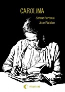 "Carolina" de Sirlene Barbosa et João Pinheiro (Presque Lune) : l'émancipation par l'écriture
