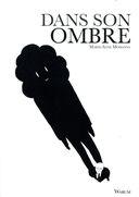 "Dans son ombre" de Marie-Anne Mohanna : tout en finesse et en sensibilité.