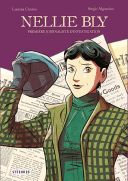 Nellie Bly, Première journaliste d'investigation - Par Luciana Cimino & Sergio Agozzino - Steinkis 