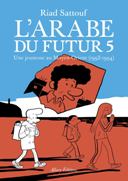 L'Arabe du futur de Riad Sattouf : un antidote à l'imbécillité contemporaine