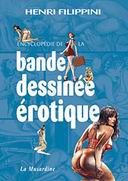 Encyclopédie de la bande dessinée érotique - par Henri Filippini – La Musardine