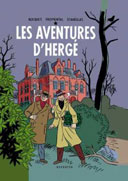 Les Aventures d'Hergé – Par José-Louis Bocquet, Jean-Luc Fromental et Stanislas - Ed. Reporter