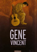 Gene Vincent - Une légende du Rock'n'roll – par Rodolphe & Van Linthout - Dargaud
